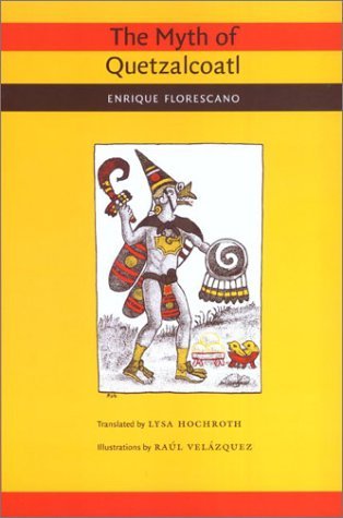 Quetzalcóatl y los mitos fundadores de Mesoamérica book cover