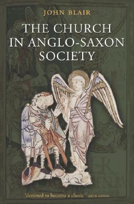 The Church in Anglo-Saxon Society book cover