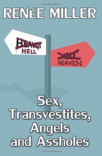 Sex, Transvestites, Angels, and Assholes book cover