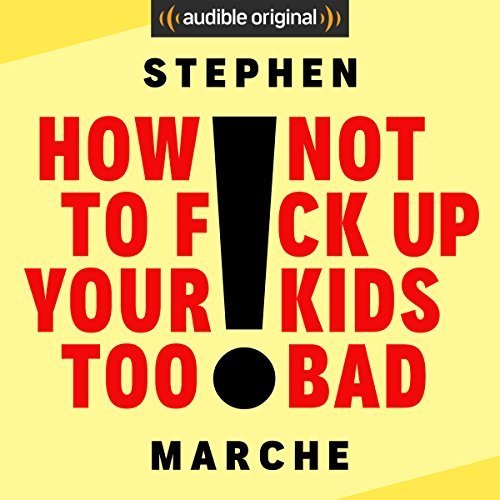 How Not to F*ck Up Your Kids Too Bad book cover