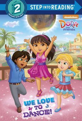 We Love to Dance! (Dora and Friends) book cover