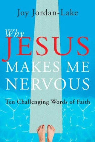 Why Jesus Makes Me Nervous book cover