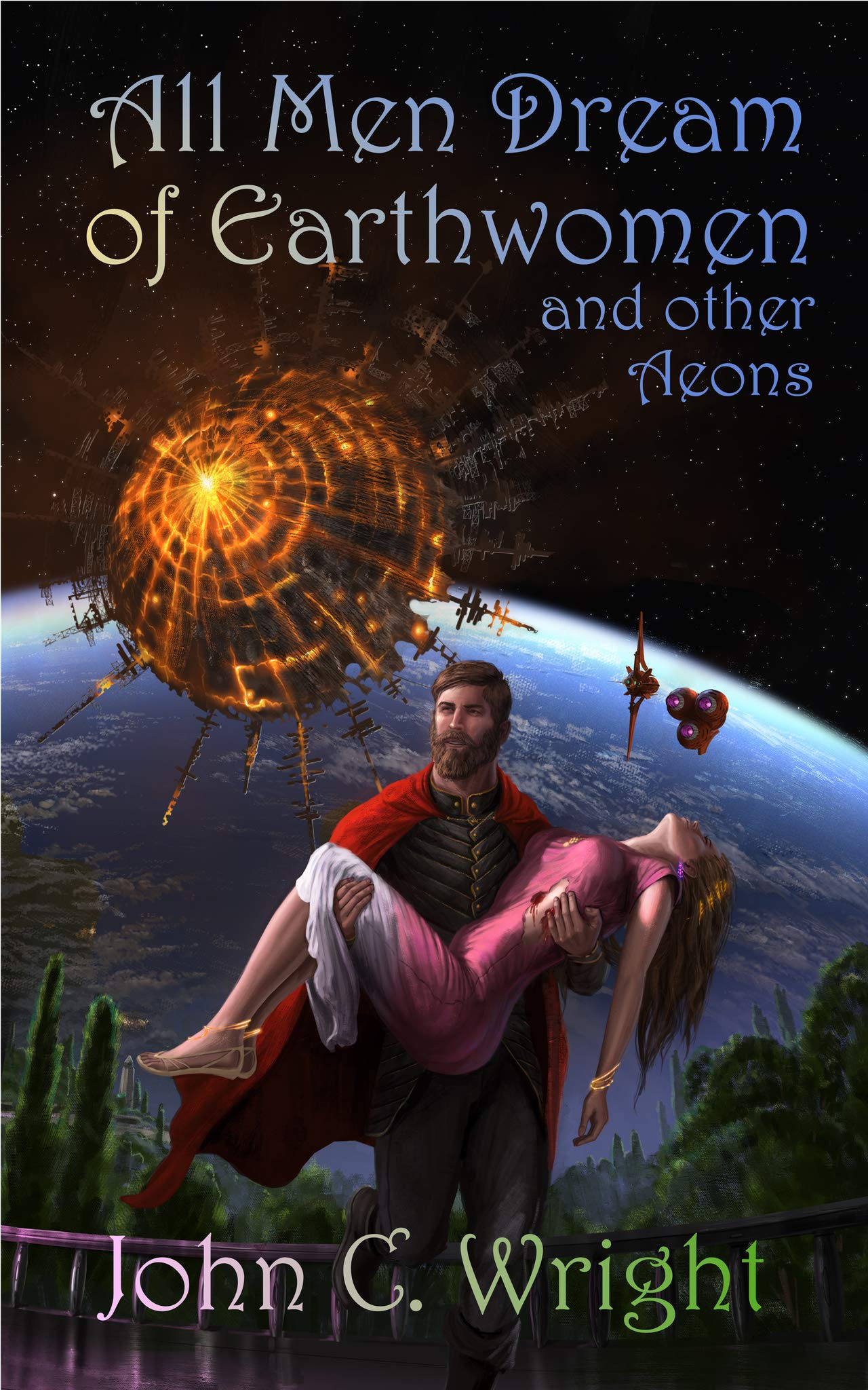 All Men Dream of Earthwomen and Other Aeons book cover