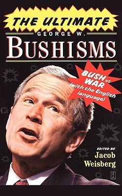 The Ultimate George W. Bushisms book cover