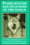 Foxes, Wolves and Wild Dogs of the World book cover