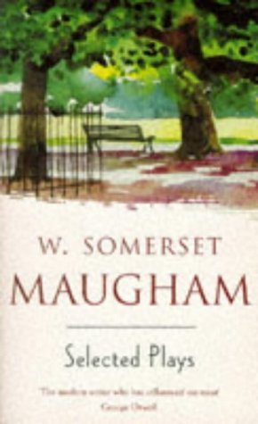 Somerset Maugham Selected Plays book cover