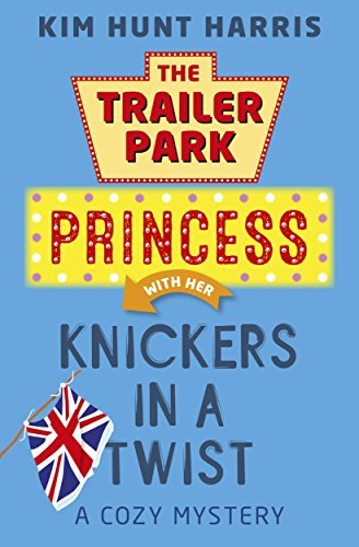 The Trailer Park Princess with Her Knickers in a Twist book cover