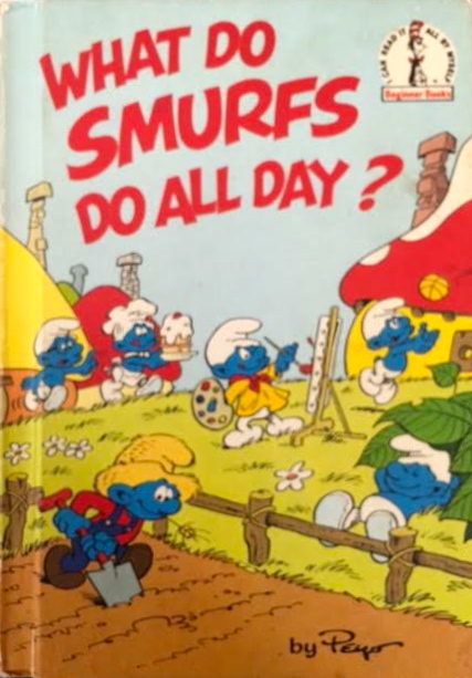 What Do Smurfs Do All Day? book cover