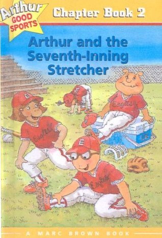 Arthur and the Seventh-Inning Stretcher book cover