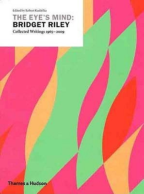 The Eye's Mind Bridget Riley Selected Writings 1965-1999 book cover