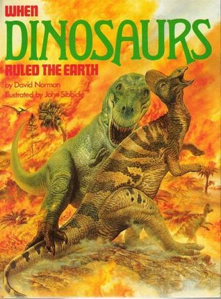 When Dinosaurs Ruled the Earth book cover