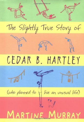 The Slightly True Story of Cedar B. Hartley book cover