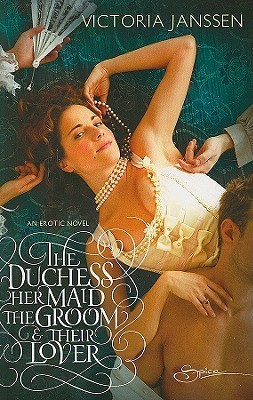 The Duchess, Her Maid, The Groom & Their Lover book cover