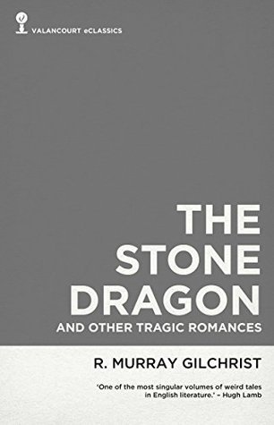 The Stone Dragon and Other Tragic Romances book cover