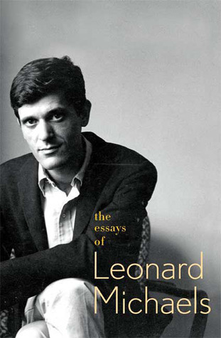 The Essays of Leonard Michaels book cover