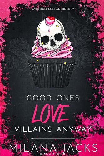 Good Ones Love Villains Anyway book cover