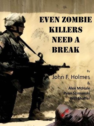 Even Zombie Killers Need A Break book cover