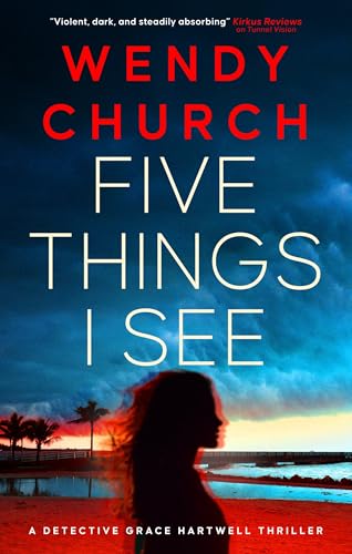 FIVE THINGS I SEE a gripping crime thriller full of twists book cover