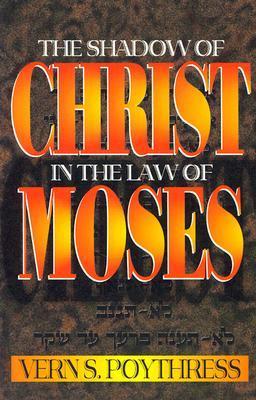 The Shadow of Christ in the Law of Moses book cover