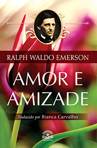 Amor e Amizade - Ensaios de Ralph Waldo Emerson book cover