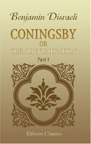 Coningsby, or, The New Generation book cover