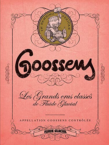 Goossens - Les Grands Crus classés de Fluide Glacial book cover