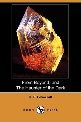 From Beyond / The Haunter of the Dark book cover