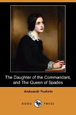 The Daughter of the Commandant, and the Queen of Spades book cover