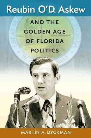 Reubin O'D. Askew and the Golden Age of Florida Politics book cover