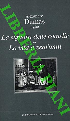 La signora delle camelie – La vita a vent'anni. book cover
