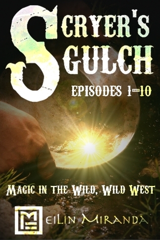 Scryer's Gulch Episodes 1-10 book cover