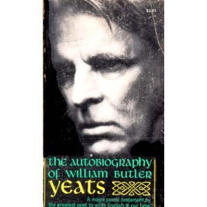 The Autobiography of William Butler Yeats book cover