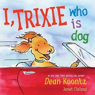 I, Trixie, Who is Dog book cover