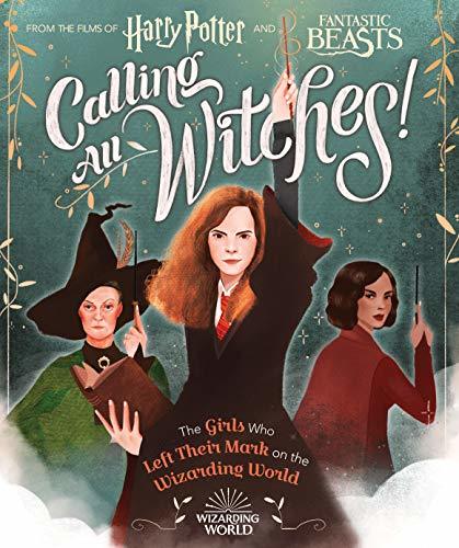 Calling All Witches! The Girls Who Left Their Mark on the Wizarding World book cover