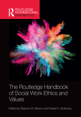 The Routledge Handbook of Social Work Ethics and Values book cover