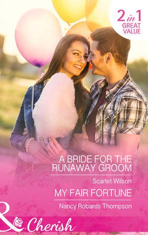A Bride for the Runaway Groom/My Fair Fortune book cover