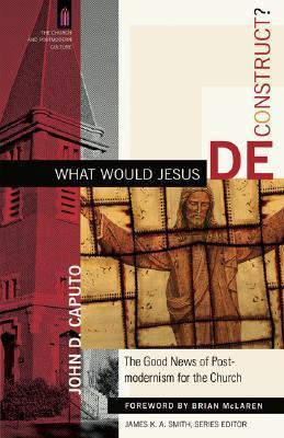 What Would Jesus Deconstruct? book cover