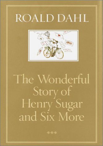 The Wonderful Story of Henry Sugar and Six More book cover