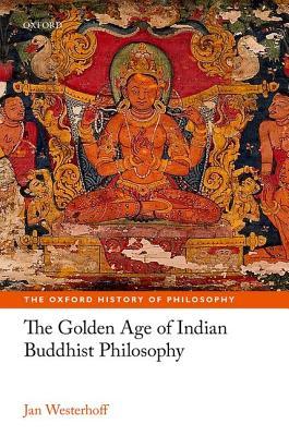 The Golden Age of Indian Buddhist Philosophy book cover