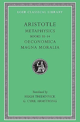 Metaphysics, Books 10-14. Oeconomica. Magna Moralia book cover