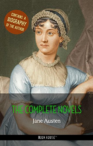 The Complete Novels + A Biography of Jane Austen book cover