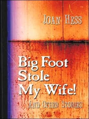 Big Foot Stole My Wife book cover