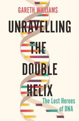 Unravelling the Double Helix book cover