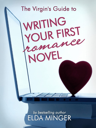 The Virgin's Guide to Writing Your First Romance Novel book cover