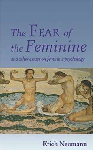 The Fear of the Feminine and Other Essays on Feminine Psychology book cover