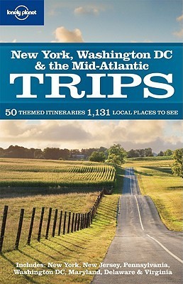 Lonely Planet New York, Washington D.C. & the Mid-Atlantic Trips book cover