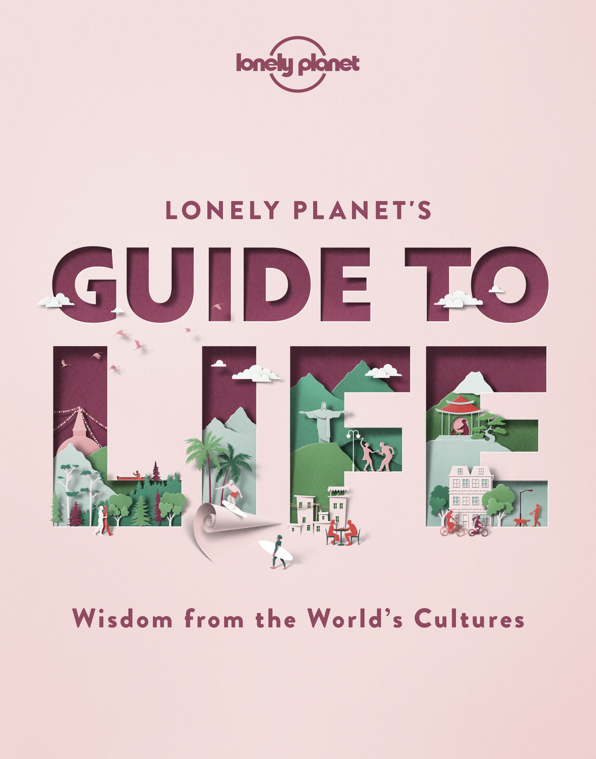 Lonely Planet Lonely Planet's Guide to Life 1 book cover