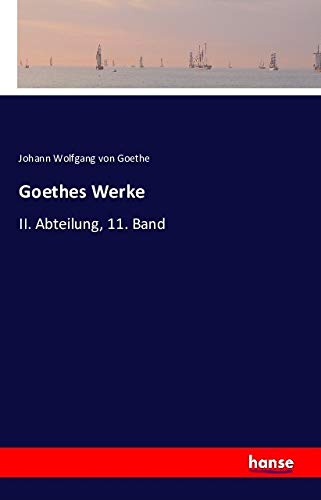 Goethes Werke II. Abteilung, 11. Band book cover