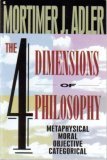 The FOUR DIMENSIONS OF PHILOSOPHY, METAPHYSICAL, MORAL OBJECTIVE, CATEGORICAL book cover