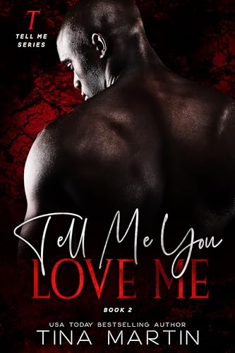 Tell Me You Love Me book cover